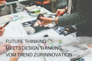 Future Thinking Meets Design Thinking